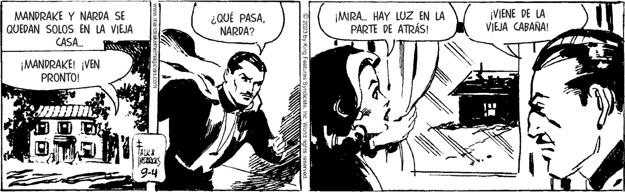 Art OCR: MANDRAKE Y NARDA SE QUEDAN SOLOS EN LA VIEJA CASA... ¡MANDRAKE! ¡VEN PRONTO! OTONI I www.mandrakethemagician.com TALK & 9-4 ¿QUÉ PASANARDA? 2023 by King Features SyndicateInc. World rights reserved. ¡MIRA... HAY LUZ EN LA PARTE DE ATRÁS! ¡VIENE DE LA VIEJA CABAÑA! L MANDRAKE Y NARDA SE QUEDAN SOLOS EN LA VIEJA CASA ... ¡ MANDRAKE ! ¡ VEN PRONTO ! OTONI I www.mandrakethemagician.com TALK & 9-4 ¿ QUÉ PASANARDA ? 2023 by King Features SyndicateInc. World rights reserved . ¡ MIRA ... HAY LUZ EN LA PARTE DE ATRÁS ! ¡ VIENE DE LA VIEJA CABAÑA ! L