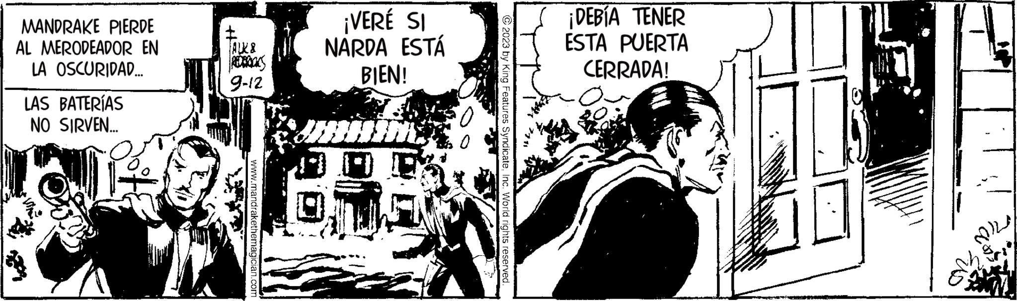 Comic book OCR: MANDRAKE PIERDE AL MERODEADOR EN LA OSCURIDAD... LAS BATERÍAS NO SIRVEN... ALK & 9-12 ¡VERÉ SI NARDA ESTÁ BIEN! ¡DEBÍA TENER ESTA PUERTA CERRADA! MILA MANDRAKE PIERDE AL MERODEADOR EN LA OSCURIDAD ... LAS BATERÍAS NO SIRVEN ... ALK & 9-12 ¡ VERÉ SI NARDA ESTÁ BIEN ! ¡ DEBÍA TENER ESTA PUERTA CERRADA ! MILA