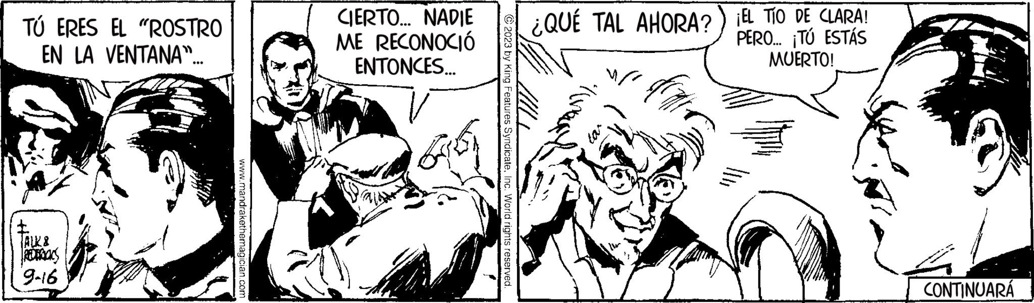Font OCR: TÚ ERES EL "ROSTRO EN LA VENTANA"... I TALK & REDERICICS 9-16 www.mandrakethemagician.com CIERTO... NADIE ME RECONOCIÓ ENTONCES... 2023 by King Features SyndicateInc. World rights reserved. ¿QUÉ TAL AHORA?) ¡EL TÍO DE CLARA! PERO... ¡TÚ ESTÁS MUERTO! ta CONTINUARÁ TÚ ERES EL " ROSTRO EN LA VENTANA " ... I TALK & REDERICICS 9-16 www.mandrakethemagician.com CIERTO ... NADIE ME RECONOCIÓ ENTONCES ... 2023 by King Features SyndicateInc. World rights reserved . ¿ QUÉ TAL AHORA ? ) ¡ EL TÍO DE CLARA ! PERO ... ¡ TÚ ESTÁS MUERTO ! ta CONTINUARÁ