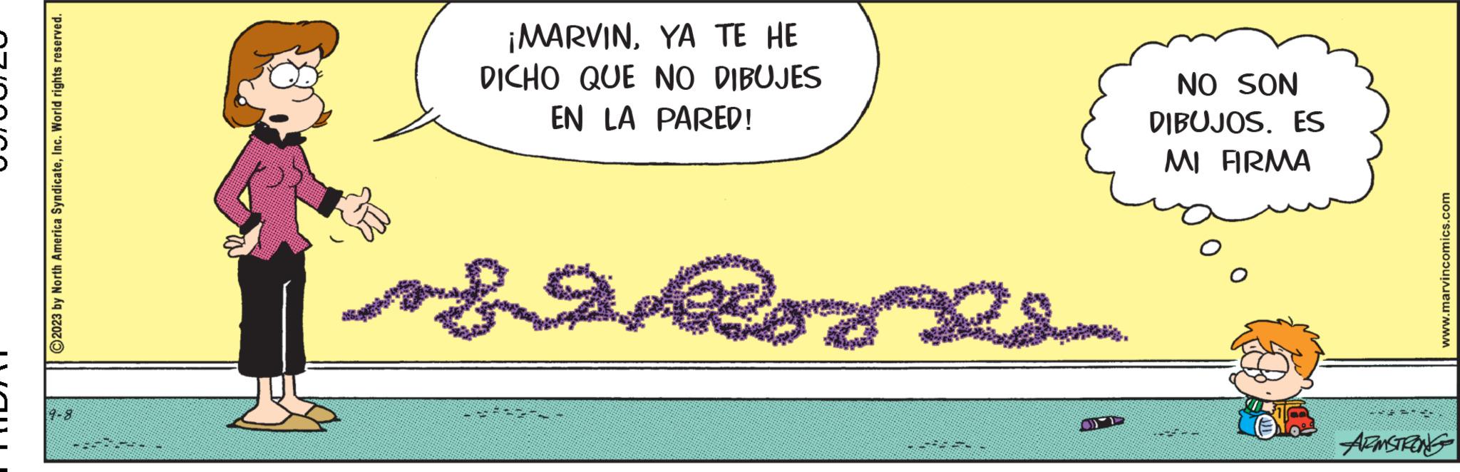 Pattern OCR: ©2023 by North America SyndicateInc. World rights reserved. 9-8 IN ¡MARVINYA TE HE DICHO QUE NO DIBUJES EN LA PARED! Rosse (14 NO SON DIBUJOS. ES MI FIRMA 2014 www.marvincomics.com ARMSTRONG © 2023 by North America SyndicateInc. World rights reserved . 9-8 IN ¡ MARVINYA TE HE DICHO QUE NO DIBUJES EN LA PARED ! Rosse ( 14 NO SON DIBUJOS . ES MI FIRMA 2014 www.marvincomics.com ARMSTRONG