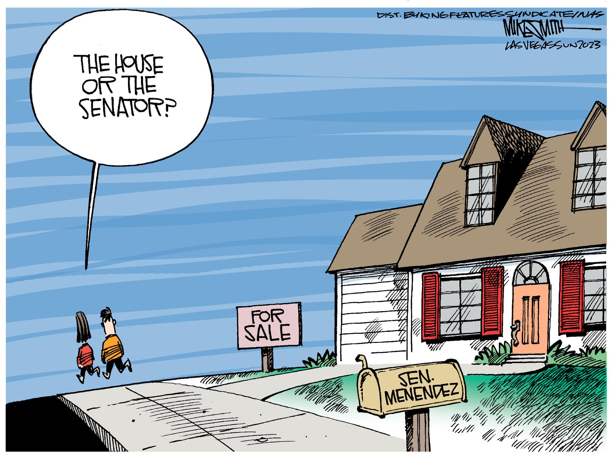 Font OCR: THE HOUSE OR THE SENATOR? FOR SALE DIST. BYKING FEATURES SYNDICATE/NAS MIKE MITH LAS VEGASSUN2023 SEN. MENENDEZ W Wh THE HOUSE OR THE SENATOR ? FOR SALE DIST . BYKING FEATURES SYNDICATE / NAS MIKE MITH LAS VEGASSUN2023 SEN . MENENDEZ W Wh