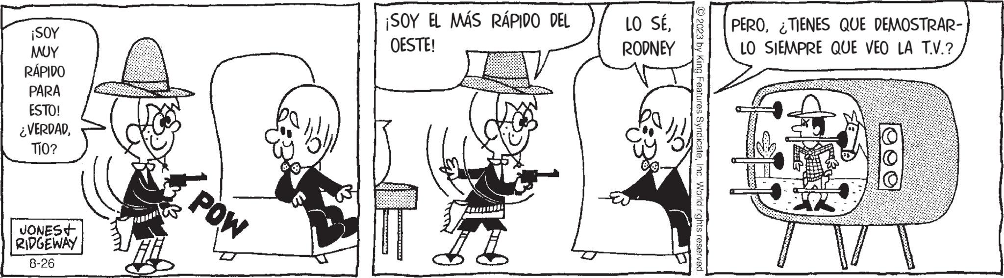 Font OCR: ¡SOY ??? RÁPIDO PARA ESTO! ¿VERDADTío? JONES+ RIDGEWAY 8-26 POW ¡SOY EL MÁS RÁPIDO DEL OESTE! LO SÉRODNEY © 2023 by King Features SyndicateInc. World rights reserved. PERO¿TIENES QUE DEMOSTRAR- LO SIEMPRE QUE VEO LA T.V.? PE ¡ SOY ??? RÁPIDO PARA ESTO ! ¿ VERDADTío ? JONES + RIDGEWAY 8-26 POW ¡ SOY EL MÁS RÁPIDO DEL OESTE ! LO SÉRODNEY © 2023 by King Features SyndicateInc. World rights reserved . PERO¿ TIENES QUE DEMOSTRAR LO SIEMPRE QUE VEO LA T.V. ? PE