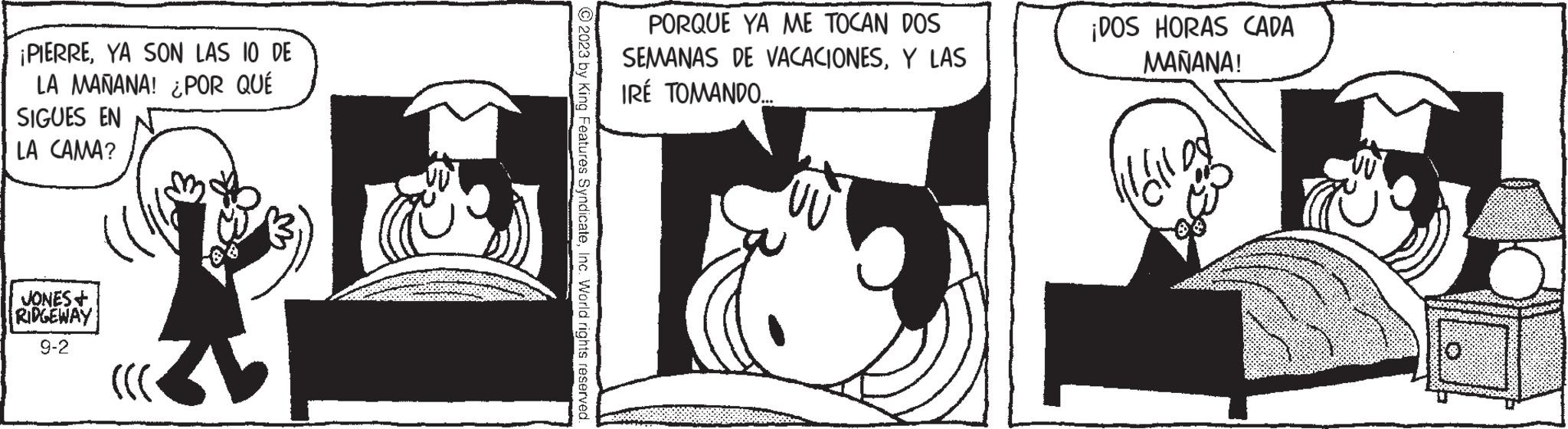 Monochrome OCR: ¡PIERREYA SON LAS 10 DE LA MAÑANA! ¿POR QUÉ SIGUES EN LA CAMA? JONES+ RIDGEWAY 9-2 ((( PORQUE YA ME TOCAN DOS SEMANAS DE VACACIONESY LAS IRÉ TOMANDO... ¡DOS HORAS CADA MAÑANA! ¡ PIERREYA SON LAS 10 DE LA MAÑANA ! ¿ POR QUÉ SIGUES EN LA CAMA ? JONES + RIDGEWAY 9-2 ( ( ( PORQUE YA ME TOCAN DOS SEMANAS DE VACACIONESY LAS IRÉ TOMANDO ... ¡ DOS HORAS CADA MAÑANA !