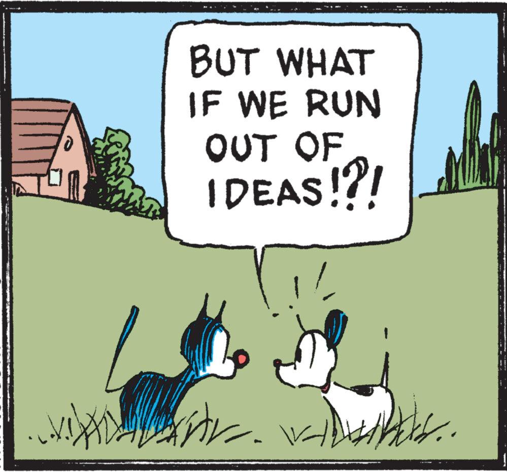 Adaptation OCR: XIX AL BUT WHAT IF WE RUN OUT OF IDEAS!?! trvals.. ---- XIX AL BUT WHAT IF WE RUN OUT OF IDEAS ! ? ! trvals .. ----