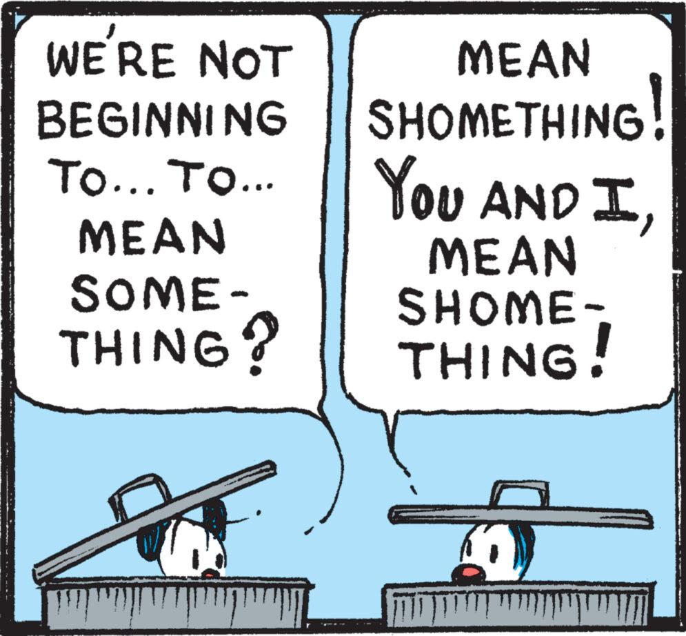 Parallel OCR: WE'RE NOT BEGINNING To... To... MEAN SOME- THING? ?? MEAN SHOMETHING! YOU AND IMEAN SHOME- THING! WE'RE NOT BEGINNING To ... To ... MEAN SOME THING ? ?? MEAN SHOMETHING ! YOU AND IMEAN SHOME THING !