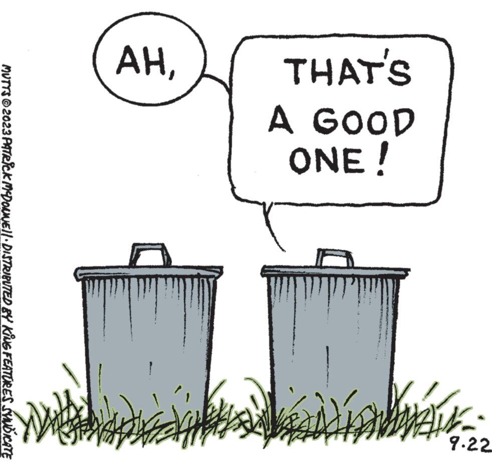 Illustration OCR: THAT'S A GOOD ONE! AH- 9.22 25. ? h MVTTS © 2023 PATREK MCDONE)1.DISTRIBUTED BY KING FEATURES SYNDICATE THAT'S A GOOD ONE ! AH- 9.22 25 . ? h MVTTS © 2023 PATREK MCDONE ) 1.DISTRIBUTED BY KING FEATURES SYNDICATE