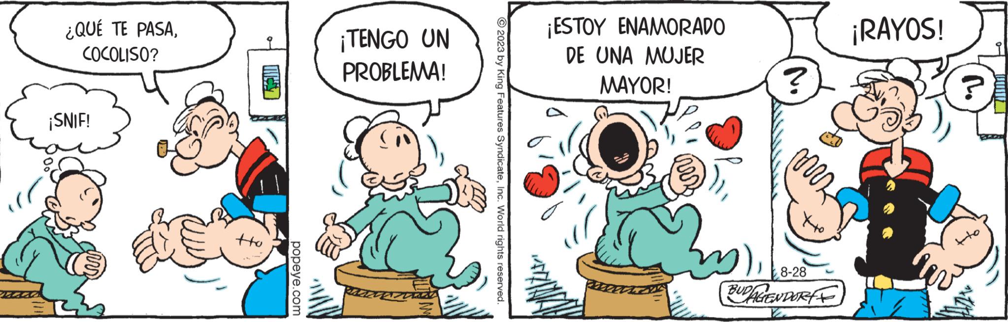 Handwriting OCR: ¿QUÉ TE PASACOCOLISO? ¡SNIF! tto KEND popeye.com ¡TENGO UN PROBLEMA! ¾ ?2023 by King Features SyndicateInc. World rights reserved. ¡ESTOY ENAMORADO DE UNA MUJER MAYOR! ZANZ ar ? ¡RAYOS! muz 8-28 BUD AGENDORTE ¿ QUÉ TE PASACOCOLISO ? ¡ SNIF ! tto KEND popeye.com ¡ TENGO UN PROBLEMA ! ¾ ?2023 by King Features SyndicateInc. World rights reserved . ¡ ESTOY ENAMORADO DE UNA MUJER MAYOR ! ZANZ ar ? ¡ RAYOS ! muz 8-28 BUD AGENDORTE