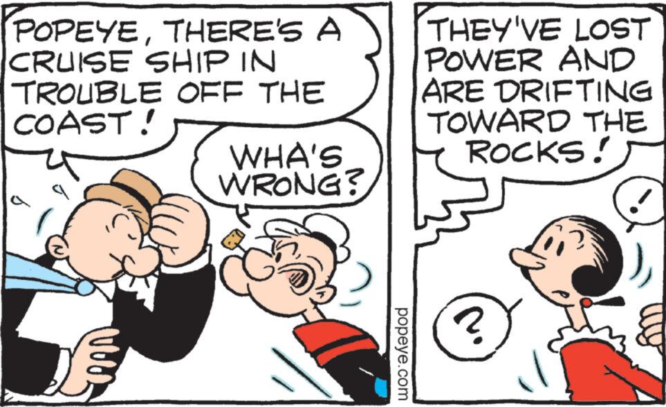 Font OCR: POPEYETHERE'S A CRUISE SHIP IN TROUBLE OFF THE COAST! WHA'S WRONG? popeye.com THEY'VE LOST POWER AND ARE DRIFTING TOWARD THE ROCKS! ? POPEYETHERE'S A CRUISE SHIP IN TROUBLE OFF THE COAST ! WHA'S WRONG ? popeye.com THEY'VE LOST POWER AND ARE DRIFTING TOWARD THE ROCKS ! ?