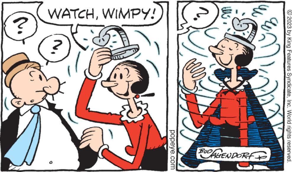 Font OCR: © 2023 by King Features SyndicateInc. World rights reserved. w WATCHWIMPY! ¿ MW BUD AGENDORF TO popeye.com © 2023 by King Features SyndicateInc. World rights reserved . w WATCHWIMPY ! ¿ MW BUD AGENDORF TO popeye.com