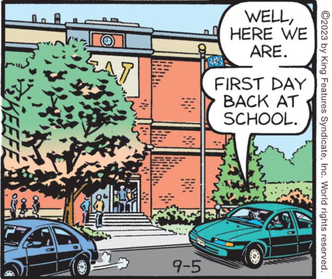 Tire OCR: KEEFE li ? T L F 9-5 WELLHERE WE ARE. FIRST DAY BACK AT SCHOOL. ?2023 by King Features SyndicateInc. World rights reserved. KEEFE li ? T L F 9-5 WELLHERE WE ARE . FIRST DAY BACK AT SCHOOL . ?2023 by King Features SyndicateInc. World rights reserved .