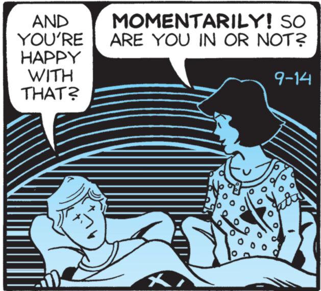 Fiction OCR: AND YOU'RE HAPPY WITH THAT? MOMENTARILY! SO ARE YOU IN OR NOT? X0 0 9-14 ''S AND YOU'RE HAPPY WITH THAT ? MOMENTARILY ! SO ARE YOU IN OR NOT ? X0 0 9-14 ' ' S
