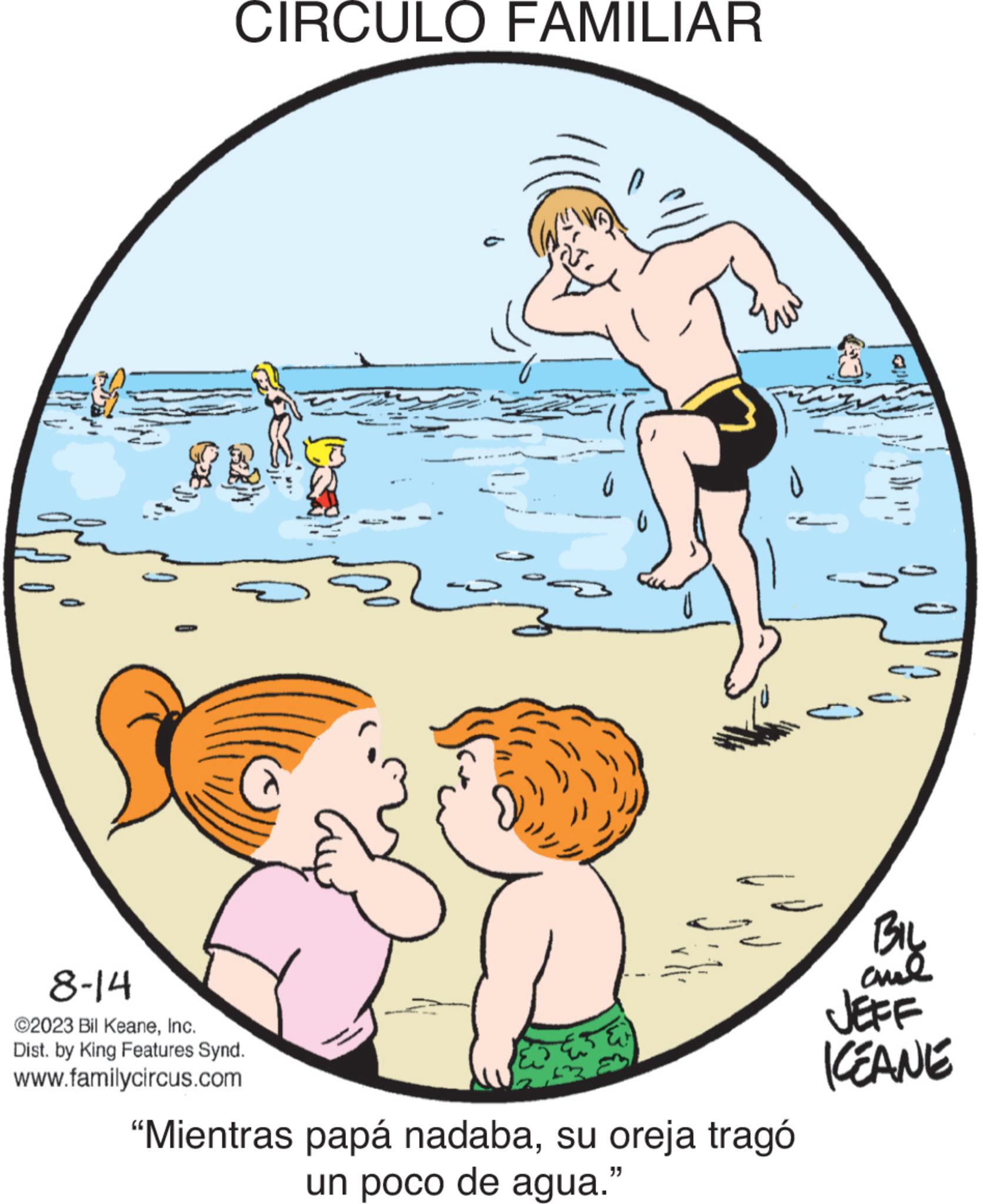 Line OCR: CIRCULO FAMILIAR 8-14 ©2023 Bil KeaneInc. Dist. by King Features Synd. www.familycircus.com 00 ESESED "Mientras papá nadabasu oreja tragó un poco de agua." Biy ??? JEFF ICEANE CIRCULO FAMILIAR 8-14 © 2023 Bil KeaneInc. Dist . by King Features Synd . www.familycircus.com 00 ESESED " Mientras papá nadabasu oreja tragó un poco de agua . " Biy ??? JEFF ICEANE