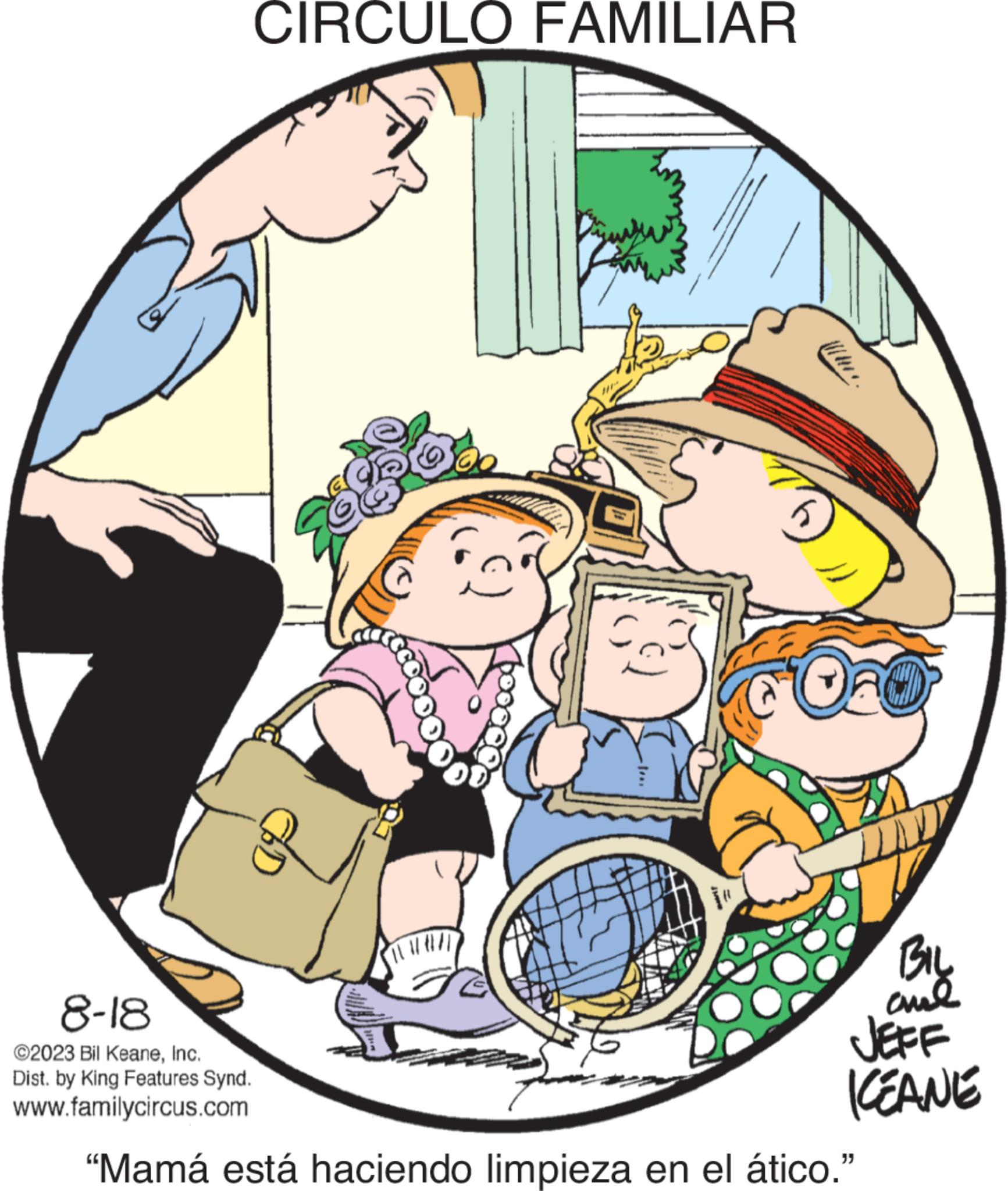 Illustration OCR: CIRCULO FAMILIAR 8 [11/471 Koooooo BIL and JEFF KEANE 8-18 ©2023 Bil KeaneInc. Dist. by King Features Synd. www.familycircus.com "Mamá está haciendo limpieza en el ático." CIRCULO FAMILIAR 8 [ 11/471 Koooooo BIL and JEFF KEANE 8-18 © 2023 Bil KeaneInc. Dist . by King Features Synd . www.familycircus.com " Mamá está haciendo limpieza en el ático . "