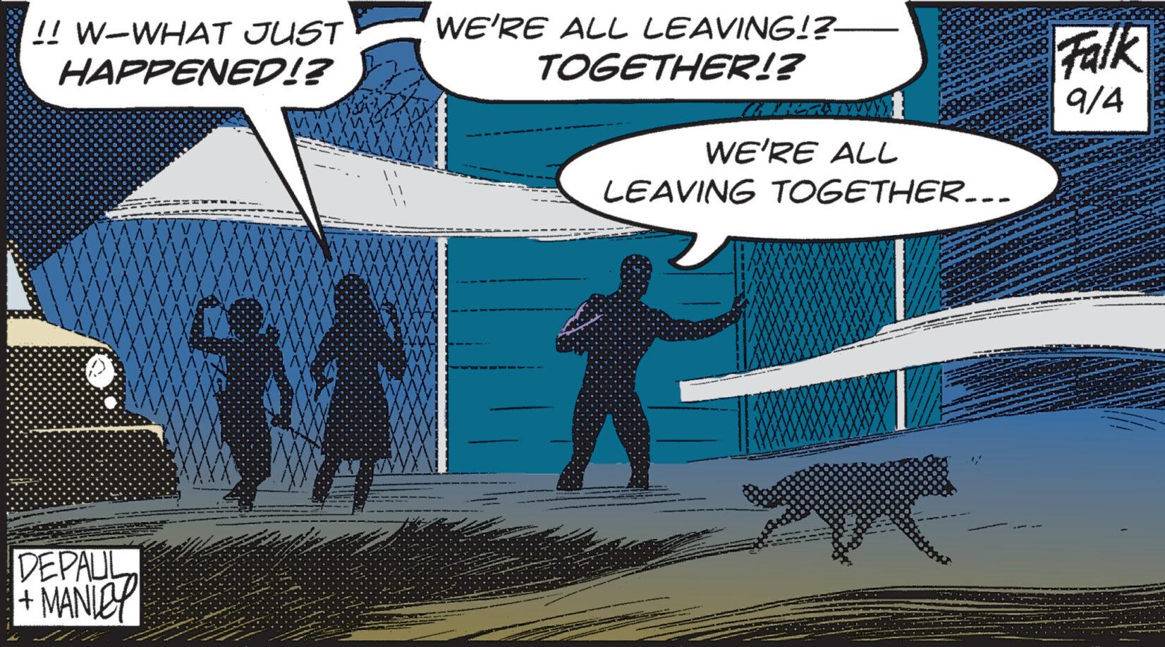 Water OCR: !! W-WHAT JUST HAPPENED!? DEPAUL + MANICY WE'RE ALL LEAVING!?— TOGETHER!? TABERTY). WE'RE ALL LEAVING TOGETHER... Falk 9/4 !! W - WHAT JUST HAPPENED !? DEPAUL + MANICY WE'RE ALL LEAVING ! ? — TOGETHER !? TABERTY ) . WE'RE ALL LEAVING TOGETHER ... Falk 9/4