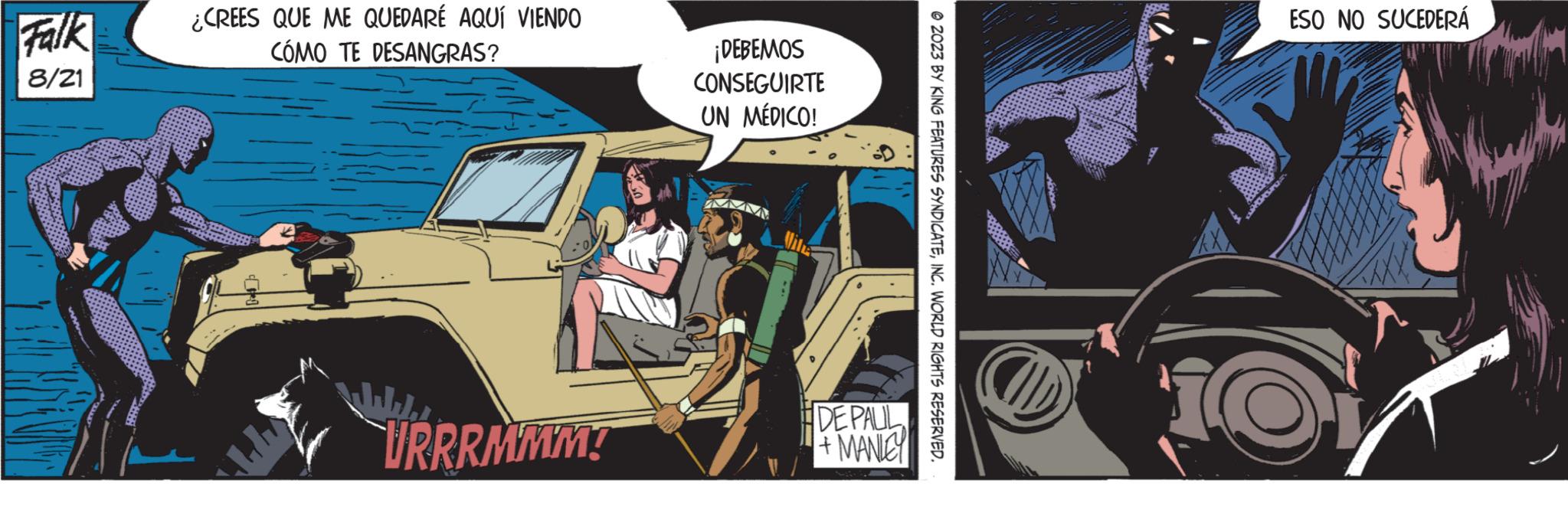 Window OCR: Falk 8/21 ¿CREES QUE ME QUEDARÉ AQUÍ VIENDO CÓMO TE DESANGRAS? VRRRMMM! ¡DEBEMOS CONSEGUIRTE UN MÉDICO! DE PALL +MANLEY © 2023 BY KING FEATURES SYNDICATEINC. WORLD RIGHTS RESERVED. ESO NO SUCEDERÁ 10 Falk 8/21 ¿ CREES QUE ME QUEDARÉ AQUÍ VIENDO CÓMO TE DESANGRAS ? VRRRMMM ! ¡ DEBEMOS CONSEGUIRTE UN MÉDICO ! DE PALL + MANLEY © 2023 BY KING FEATURES SYNDICATEINC . WORLD RIGHTS RESERVED . ESO NO SUCEDERÁ 10