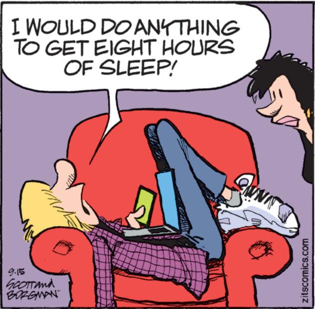 Interaction OCR: I WOULD DO ANYTHING TO GET EIGHT HOURS OF SLEEP! 9.15 SCOTT and BORGMAN hower UNI zitscomics.com I WOULD DO ANYTHING TO GET EIGHT HOURS OF SLEEP ! 9.15 SCOTT and BORGMAN hower UNI zitscomics.com
