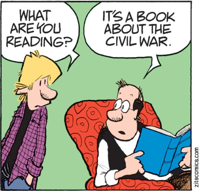 People OCR: WHAT ARE YOU READING? IT'S A BOOK ABOUT THE CIVIL WAR. WWW. zitscomics.com WHAT ARE YOU READING ? IT'S A BOOK ABOUT THE CIVIL WAR . WWW . zitscomics.com