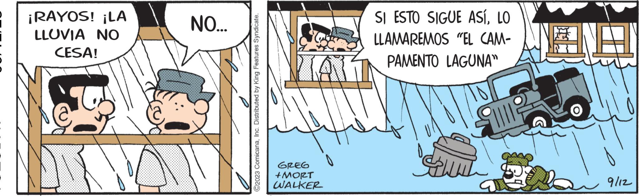 Art OCR: ¡RAYOS! ¡LA LLUVIA NO CESA! R NO... ?2023 ComicanaInc. Distributed by King Features Syndicate. GREG +MORT WALKER SI ESTO SIGUE ASÍLO LLAMAREMOS "EL CAM- PAMENTO LAGUNA" cau VANA P pr 9/12 ¡ RAYOS ! ¡ LA LLUVIA NO CESA ! R NO ... ?2023 ComicanaInc. Distributed by King Features Syndicate . GREG + MORT WALKER SI ESTO SIGUE ASÍLO LLAMAREMOS " EL CAM PAMENTO LAGUNA " cau VANA P pr 9/12