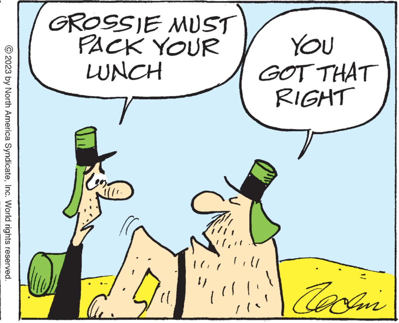 Happy OCR: © 2023 by North America SyndicateInc. World rights reserved. GROSSIE MUST PACK YOUR LUNCH 7 ? }( 1 ??? GOT THAT RIGHT lill 1 Rochii © 2023 by North America SyndicateInc. World rights reserved . GROSSIE MUST PACK YOUR LUNCH 7 ? } ( 1 ??? GOT THAT RIGHT lill 1 Rochii