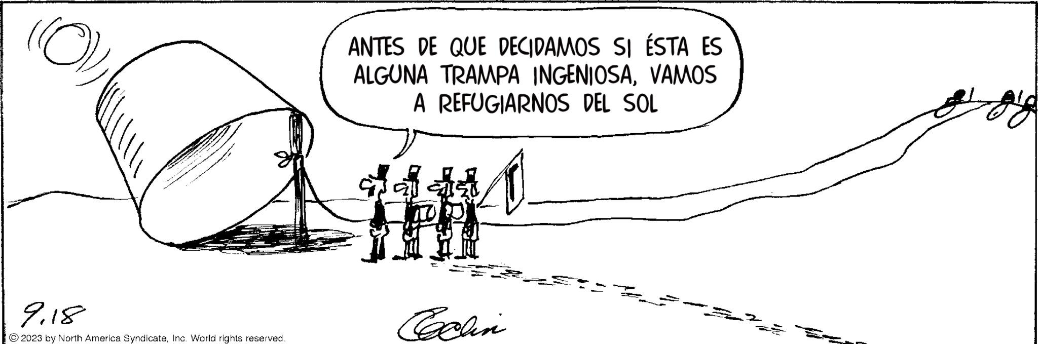 Happy OCR: 9.18 © 2023 by North America SyndicateInc. World rights reserved. ANTES DE QUE DECIDAMOS SI ÉSTA ES ALGUNA TRAMPA INGENIOSAVAMOS A REFUGIARNOS DEL SOL ??! Collin 9.18 © 2023 by North America SyndicateInc. World rights reserved . ANTES DE QUE DECIDAMOS SI ÉSTA ES ALGUNA TRAMPA INGENIOSAVAMOS A REFUGIARNOS DEL SOL ?? ! Collin