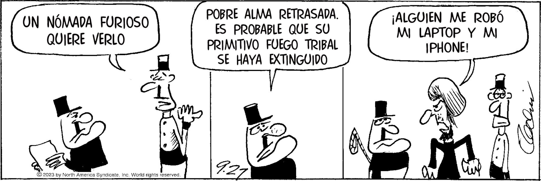 Gesture OCR: UN NÓMADA FURIOSO QUIERE VERLO ?? as © 2023 by North America SyndicateInc. World rights reserved POBRE ALMA RETRASADA. ES PROBABLE QUE SU PRIMITIVO FUEGO TRIBAL SE HAYA EXTINGUIDO 9.27 ¡ALGUIEN ME ROBÓ MI LAPTOP Y MI IPHONE! Cadri UN NÓMADA FURIOSO QUIERE VERLO ?? as © 2023 by North America SyndicateInc. World rights reserved POBRE ALMA RETRASADA . ES PROBABLE QUE SU PRIMITIVO FUEGO TRIBAL SE HAYA EXTINGUIDO 9.27 ¡ ALGUIEN ME ROBÓ MI LAPTOP Y MI IPHONE ! Cadri