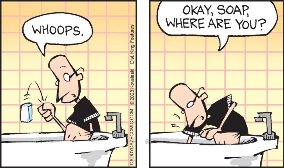 Conversation OCR: WHOOPS. 19 DADDYDAZECOMIC.COM ©2023 Kovaleski Dist. King Features OKAYWHERE ARE YOU? E WHOOPS . 19 DADDYDAZECOMIC.COM © 2023 Kovaleski Dist . King Features OKAYWHERE ARE YOU ? E