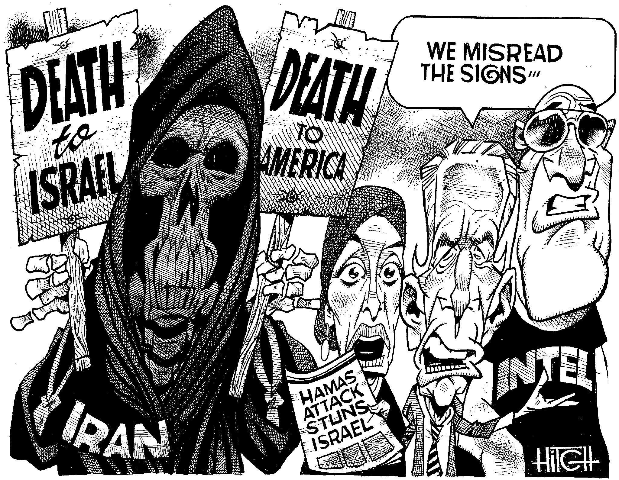 Illustration OCR: Œ DEATH to ISRAEL IRAN WE DEATH AMERICA HAMAS ATTACK STUNS ISRAEL WE MISREAD THE SIGNS"" INTEL HiTell Œ DEATH to ISRAEL IRAN WE DEATH AMERICA HAMAS ATTACK STUNS ISRAEL WE MISREAD THE SIGNS " " INTEL HiTell