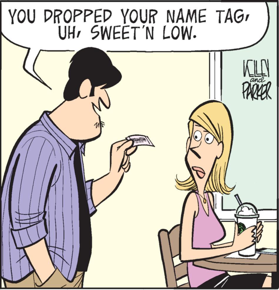 Interaction OCR: YOU DROPPED YOUR NAME TAGSWEET'N LOW. M MM KILO PARKER and YOU DROPPED YOUR NAME TAGSWEET'N LOW . M MM KILO PARKER and