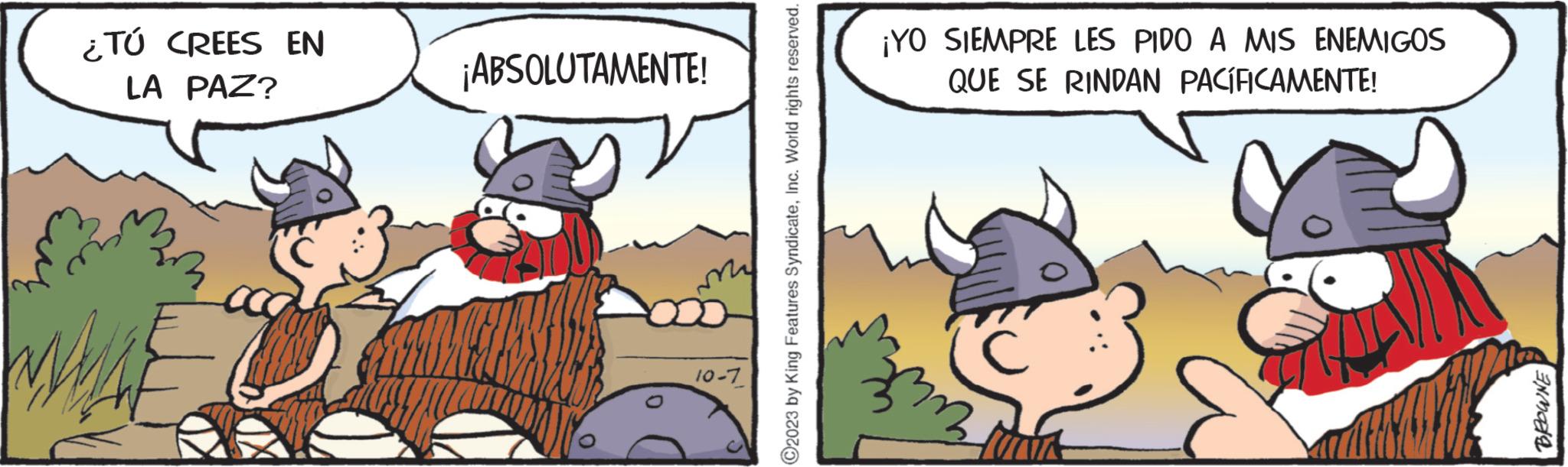 Illustration OCR: ¿TÚ CREES EN LA PAZ? LE CO ¡ABSOLUTAMENTE! My 10-7 ?2023 by King Features SyndicateInc. World rights reserved. ¡YO SIEMPRE LES PIDO A MIS ENEMIGOS QUE SE RINDAN PACÍFICAMENTE! ? ENE ¿ TÚ CREES EN LA PAZ ? LE CO ¡ ABSOLUTAMENTE ! My 10-7 ?2023 by King Features SyndicateInc. World rights reserved . ¡ YO SIEMPRE LES PIDO A MIS ENEMIGOS QUE SE RINDAN PACÍFICAMENTE ! ? ENE