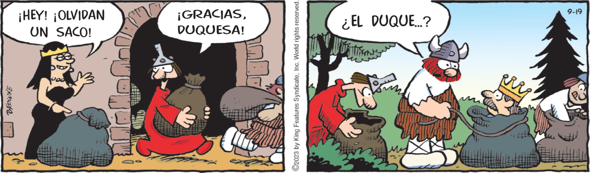 Comics OCR: BROWNE ¡HEY! ¡OLVIDAN UN SACO! 00 ¡GRACIASDUQUESA! ?2023 by King Features SyndicateInc. World rights reserved. ¿EL DUQUE...? erry 9-19 BROWNE ¡ HEY ! ¡ OLVIDAN UN SACO ! 00 ¡ GRACIASDUQUESA ! ?2023 by King Features SyndicateInc. World rights reserved . ¿ EL DUQUE ... ? erry 9-19