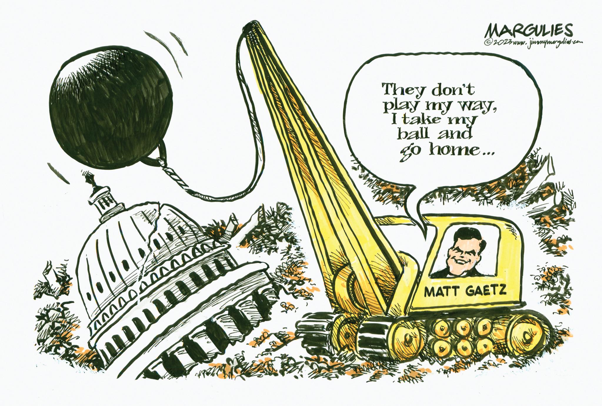 Graphics OCR: FR ANAMA Crea 0000000000000 MARGULIES ?2023 www.jimmymargalias.com They don't play my wayI take my ball and go home... MATT GAETZ FR ANAMA Crea 0000000000000 MARGULIES ?2023 www.jimmymargalias.com They don't play my wayI take my ball and go home ... MATT GAETZ