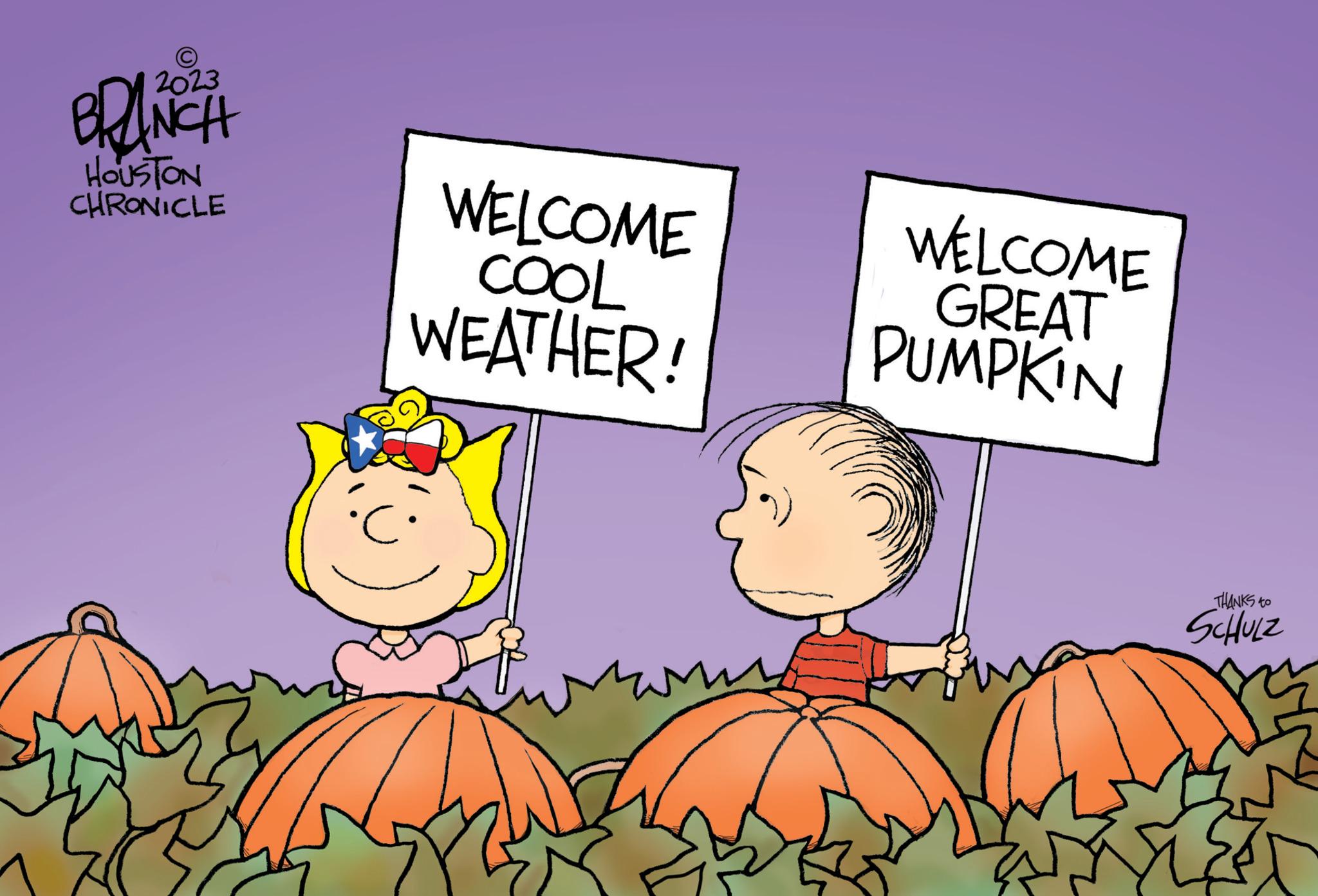 Adaptation OCR: 2023 BRANCH HOUSTON CHRONICLE WELCOME COOL WEATHER! WELCOME GREAT PUMPKIN THANKS to SCHULZ XE 2023 BRANCH HOUSTON CHRONICLE WELCOME COOL WEATHER ! WELCOME GREAT PUMPKIN THANKS to SCHULZ XE