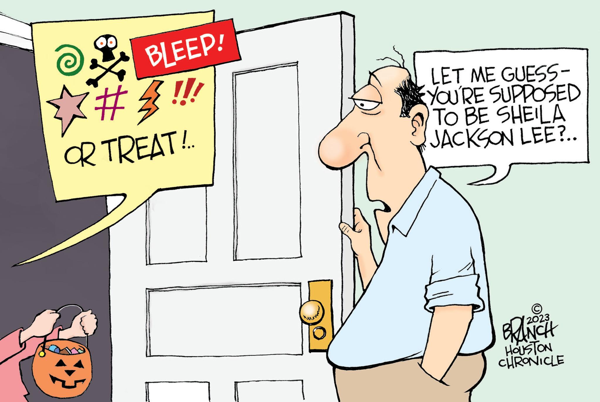 Window OCR: BLEEP! #3!!! OR TREAT!.. LET ME GUESS- YOU'RE SUPPOSED TO BE SHEILA JACKSON LEE?.. 2023 BRANCH HOUSTON CHRONICLE BLEEP ! # 3 !!! OR TREAT ! .. LET ME GUESS YOU'RE SUPPOSED TO BE SHEILA JACKSON LEE ? .. 2023 BRANCH HOUSTON CHRONICLE