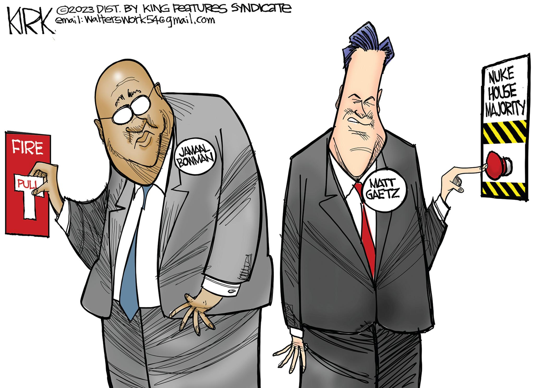 Formal wear OCR: KIRK FIRE ©2023 DIST. BY KING Features SYNDICate email: Walterswork 546gmail.com AP PULL my muz JAMAAL BOWMAN MATT GAETZ NUKE HOUSE MAJORITY KIRK FIRE © 2023 DIST . BY KING Features SYNDICate email : Walterswork 546gmail.com AP PULL my muz JAMAAL BOWMAN MATT GAETZ NUKE HOUSE MAJORITY