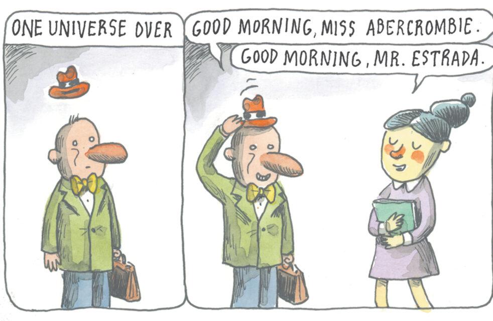 Adaptation OCR: ONE UNIVERSE OVER GOOD MORNINGMISS ABERCROMBIE. GOOD MORNINGMR. ESTRADA. 10 ONE UNIVERSE OVER GOOD MORNINGMISS ABERCROMBIE . GOOD MORNINGMR . ESTRADA . 10