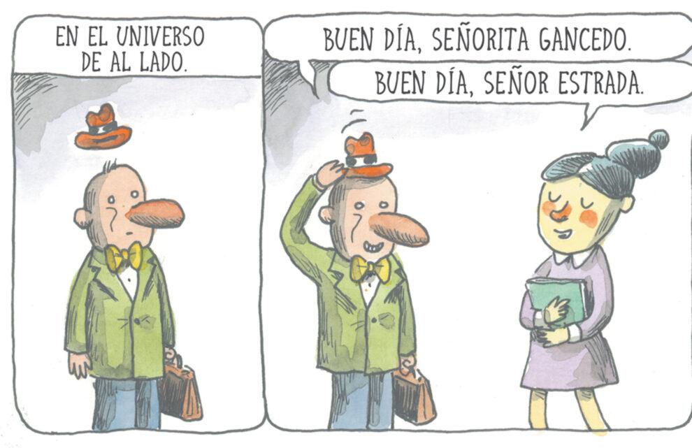 Adaptation OCR: EN EL UNIVERSO DE AL LADO. BUEN DÍASEÑORITA GANCEDO. BUEN DÍASEÑOR ESTRADA. EN EL UNIVERSO DE AL LADO . BUEN DÍASEÑORITA GANCEDO . BUEN DÍASEÑOR ESTRADA .