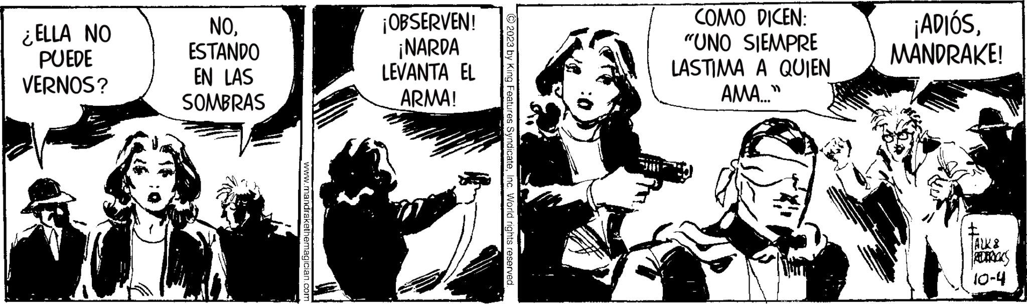 Comics OCR: ¿ELLA NO PUEDE VERNOS? NOESTANDO EN LAS SOMBRAS www.mandrakethemagician.com ¡OBSERVEN! ¡NARDA LEVANTA EL ARMA! © 2023 by King Features SyndicateInc. World rights reserved. COMO DICEN: "UNO SIEMPRE LASTIMA A QUIEN AMA..." ¡ADIÓSMANDRAKE! ADERICKS 10-4 ¿ ELLA NO PUEDE VERNOS ? NOESTANDO EN LAS SOMBRAS www.mandrakethemagician.com ¡ OBSERVEN ! ¡ NARDA LEVANTA EL ARMA ! © 2023 by King Features SyndicateInc. World rights reserved . COMO DICEN : " UNO SIEMPRE LASTIMA A QUIEN AMA ... " ¡ ADIÓSMANDRAKE ! ADERICKS 10-4