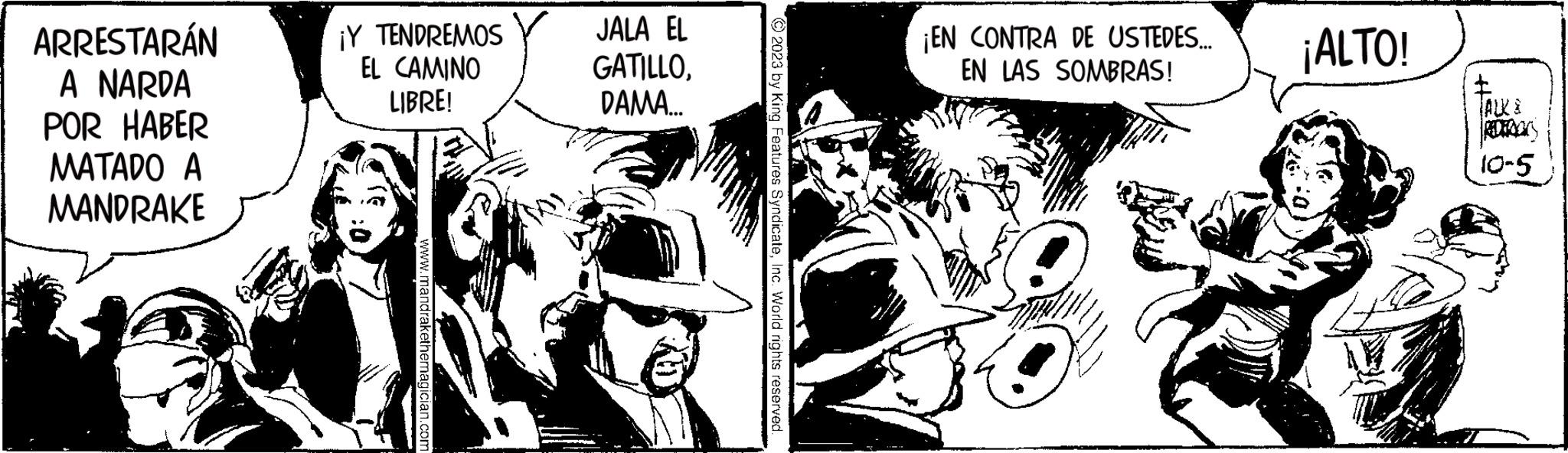 Illustration OCR: ARRESTARÁN A NARDA POR HABER MATADO A MANDRAKE ¡Y TENDREMOS EL CAMINO LIBRE! www.mandrakethemagician.com JALA EL GATILLODAMA... 2023 by King Features SyndicateInc. World rights reserved. ¡EN CONTRA DE USTEDES... EN LAS SOMBRAS! ¡ALTO! TALKI AUTRES 10-5 ARRESTARÁN A NARDA POR HABER MATADO A MANDRAKE ¡ Y TENDREMOS EL CAMINO LIBRE ! www.mandrakethemagician.com JALA EL GATILLODAMA ... 2023 by King Features SyndicateInc. World rights reserved . ¡ EN CONTRA DE USTEDES ... EN LAS SOMBRAS ! ¡ ALTO ! TALKI AUTRES 10-5