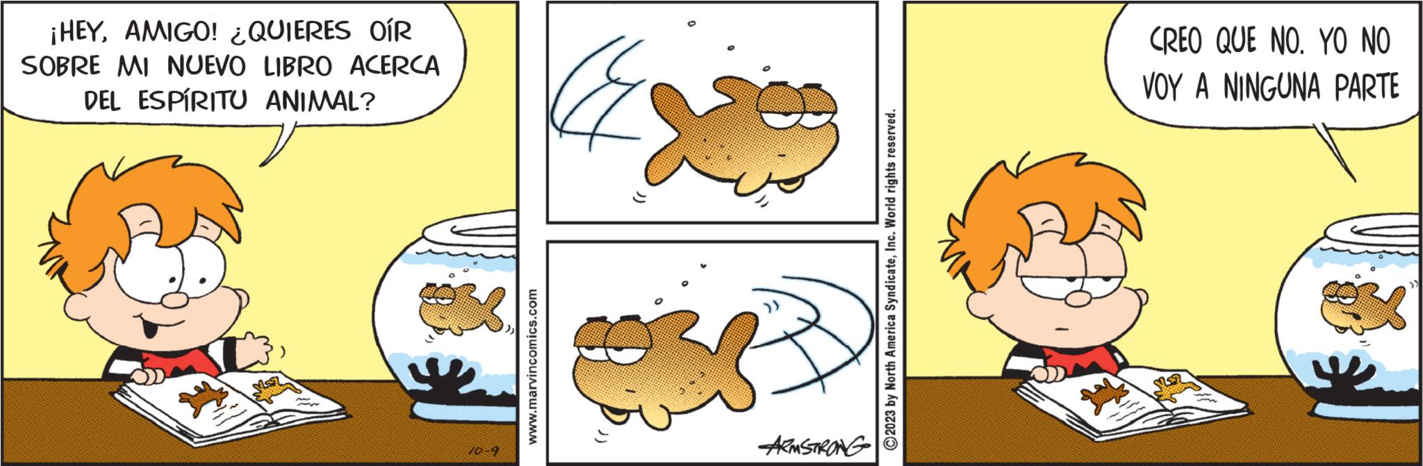 Art OCR: ¡HEYAMIGO! ¿QUIERES OÍR SOBRE MI NUEVO LIBRO ACERCA DEL ESPÍRITU ANIMAL? MS$7 10-9 www.marvincomics.com ARMSTRONG 2023 by North America SyndicateInc. World rights reserved. CREO QUE NO. YO NO VOY A NINGUNA PARTE >> ¡ HEYAMIGO ! ¿ QUIERES OÍR SOBRE MI NUEVO LIBRO ACERCA DEL ESPÍRITU ANIMAL ? MS $ 7 10-9 www.marvincomics.com ARMSTRONG 2023 by North America SyndicateInc. World rights reserved . CREO QUE NO . YO NO VOY A NINGUNA PARTE >>