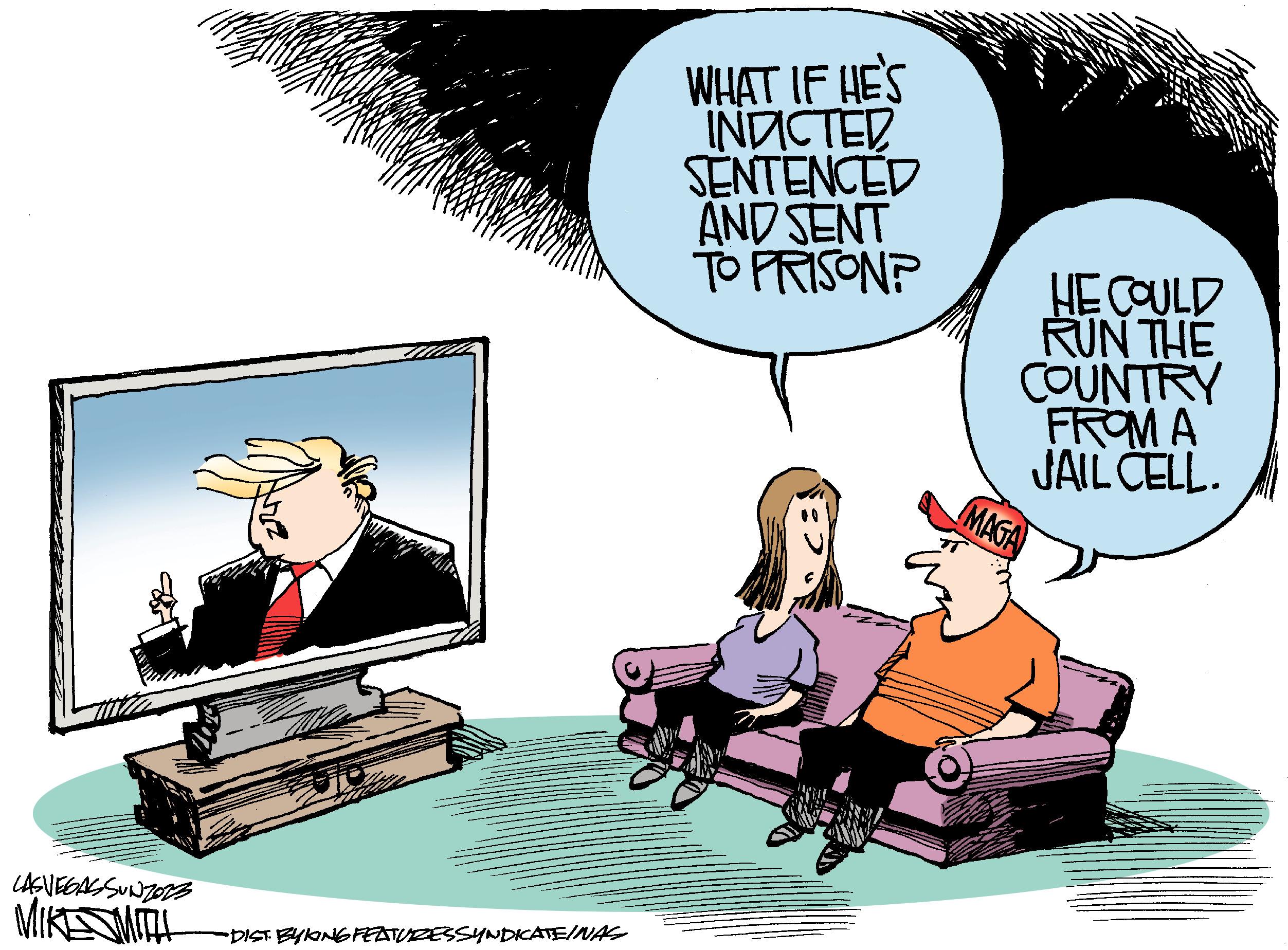 Sitting OCR: LASVEGASSUNZOZZ MIKE SMITH *DIST. BYKING FEATURESSYNDICATE/NAS WHAT IF HE'S INDICTED SENTENCED AND SENT TO PRISON? HE COULD RUN THE COUNTRY FROM A JAIL CELL. MAGA LASVEGASSUNZOZZ MIKE SMITH * DIST . BYKING FEATURESSYNDICATE / NAS WHAT IF HE'S INDICTED SENTENCED AND SENT TO PRISON ? HE COULD RUN THE COUNTRY FROM A JAIL CELL . MAGA