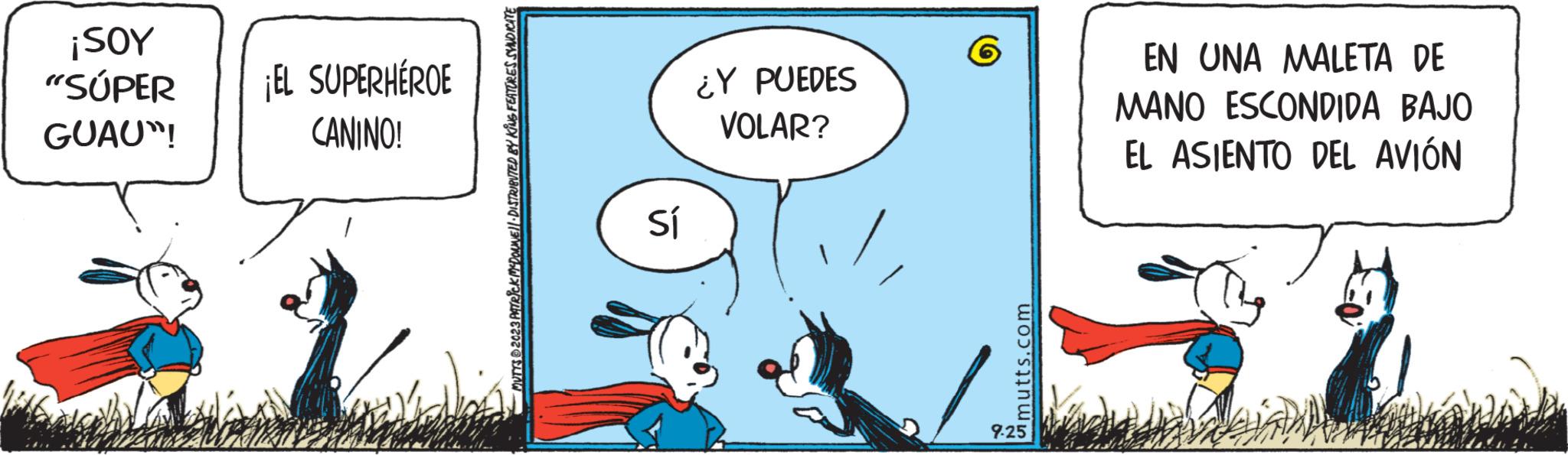 Parallel OCR: ¡SOY "SÚPER GUAU! ¡EL SUPERHÉROE CANINO! Sí ¿Y PUEDES VOLAR? 9-25 EN UNA MALETA DE MANO ESCONDIDA BAJO EL ASIENTO DEL AVIÓN Har ¡ SOY " SÚPER GUAU ! ¡ EL SUPERHÉROE CANINO ! Sí ¿ Y PUEDES VOLAR ? 9-25 EN UNA MALETA DE MANO ESCONDIDA BAJO EL ASIENTO DEL AVIÓN Har