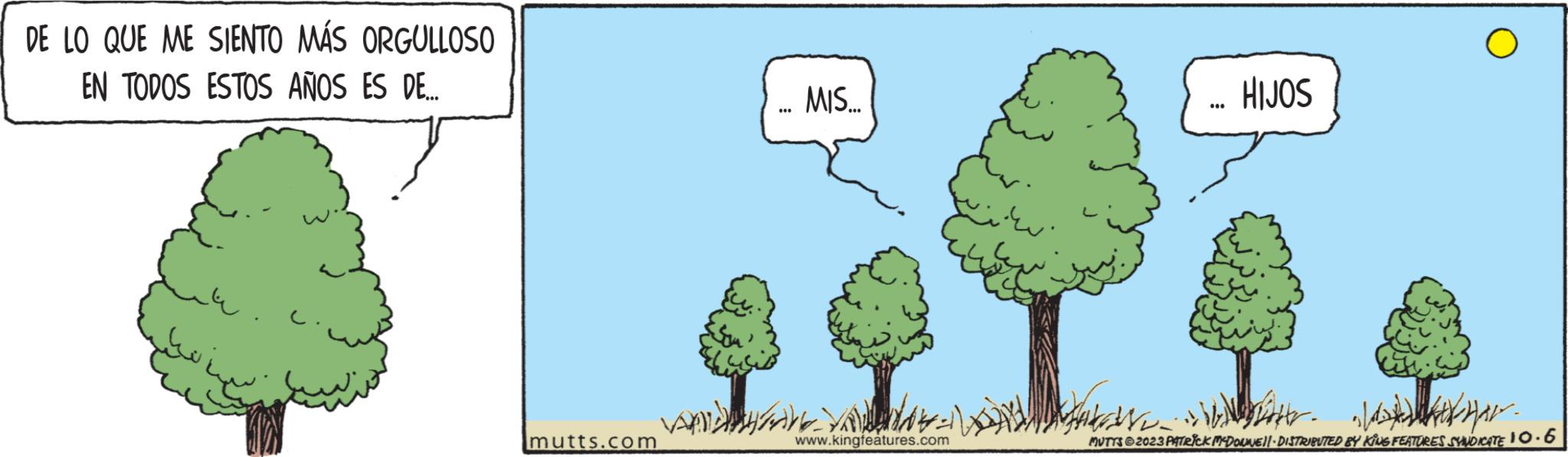 Natural landscape OCR: DE LO QUE ME SIENTO MÁS ORGULLOSO EN TODOS ESTOS AÑOS ES DE... mutts.com - MIS.... ??? ?? www.kingfeatures.com HIJOS ???? ??? ?? ???? ???? MUTTS 2023 PATRICK MEDOUNE||- DISTRIBUTED BY KING FEATURES SYNDICATE 10.6 DE LO QUE ME SIENTO MÁS ORGULLOSO EN TODOS ESTOS AÑOS ES DE ... mutts.com - MIS .... ??? ?? www.kingfeatures.com HIJOS ???? ??? ?? ???? ???? MUTTS 2023 PATRICK MEDOUNE || - DISTRIBUTED BY KING FEATURES SYNDICATE 10.6