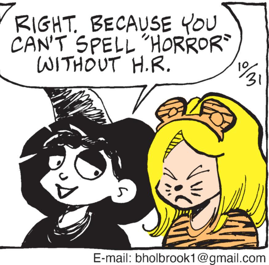 Font OCR: RIGHT. BECAUSE YOU CAN'T SPELL HORROR" WITHOUT H.R. www S 1931 10 E-mail: bholbrook1@gmail.com RIGHT . BECAUSE YOU CAN'T SPELL HORROR " WITHOUT H.R. www S 1931 10 E - mail : bholbrook1@gmail.com