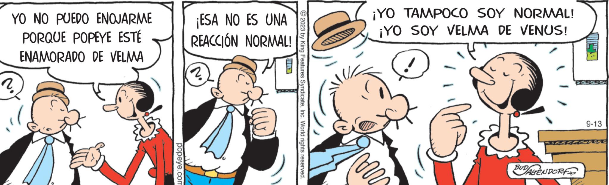 Font OCR: YO NO PUEDO ENOJARME PORQUE POPEYE ESTÉ ENAMORADO DE VELMA popeye.com ¡ESA NO ES UNA REACCIÓN NORMAL! ?2023 by King Features SyndicateInc. World rights reserved. ¡YO TAMPOCO SOY NORMAL! ¡YO SOY VELMA DE VENUS! m ? BUDAGENDORF 9-13 YO NO PUEDO ENOJARME PORQUE POPEYE ESTÉ ENAMORADO DE VELMA popeye.com ¡ ESA NO ES UNA REACCIÓN NORMAL ! ?2023 by King Features SyndicateInc. World rights reserved . ¡ YO TAMPOCO SOY NORMAL ! ¡ YO SOY VELMA DE VENUS ! m ? BUDAGENDORF 9-13