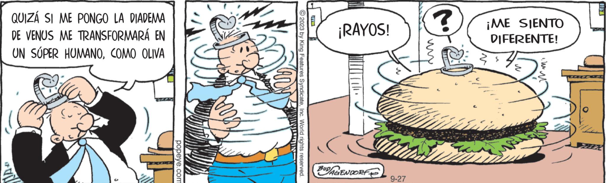 Line OCR: QUIZÁ SI ME PONGO LA DIADEMA DE VENUS ME TRANSFORMARÁ EN UN SÚPER HUMANOCOMO OLIVA popeye.com MEMIINIUUTIN ?2023 by King Features SyndicateInc. World rights reserved. ¡RAYOS! BUDAGENDORF 9-27 ? ¡ME SIENTO DIFERENTE! QUIZÁ SI ME PONGO LA DIADEMA DE VENUS ME TRANSFORMARÁ EN UN SÚPER HUMANOCOMO OLIVA popeye.com MEMIINIUUTIN ?2023 by King Features SyndicateInc. World rights reserved . ¡ RAYOS ! BUDAGENDORF 9-27 ? ¡ ME SIENTO DIFERENTE !