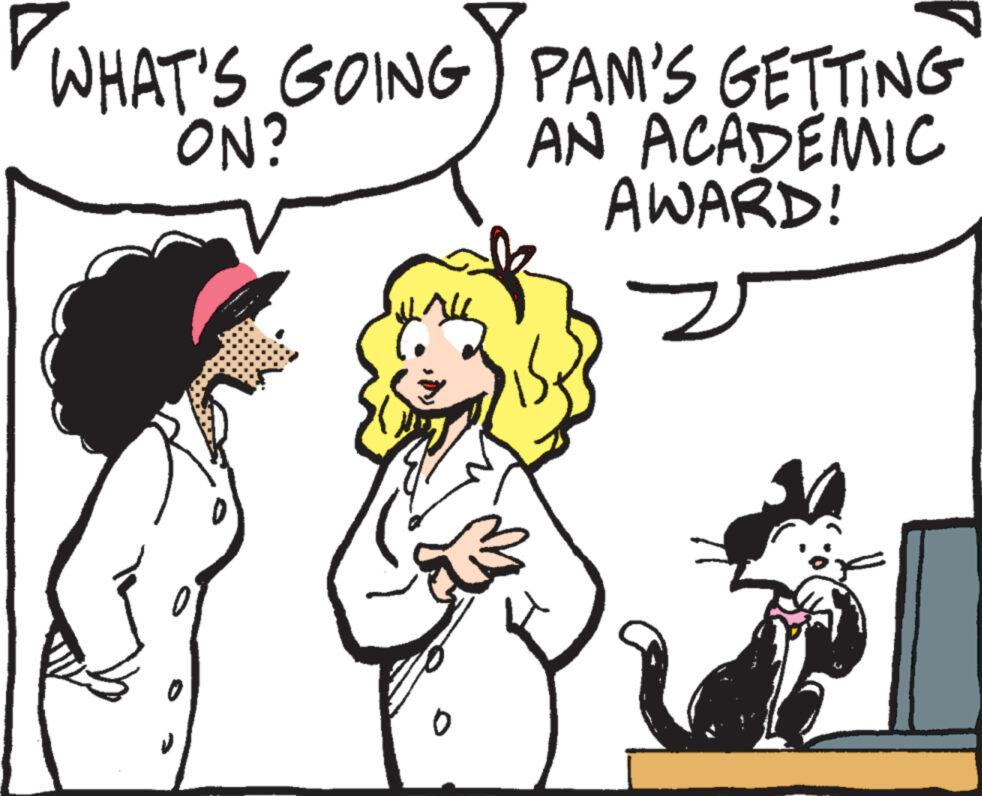 Happy OCR: WHAT'S GOING) ON? A N PAM'S GETTING AN ACADÉMIC AWARD! 31 WHAT'S GOING ) ON ? A N PAM'S GETTING AN ACADÉMIC AWARD ! 31