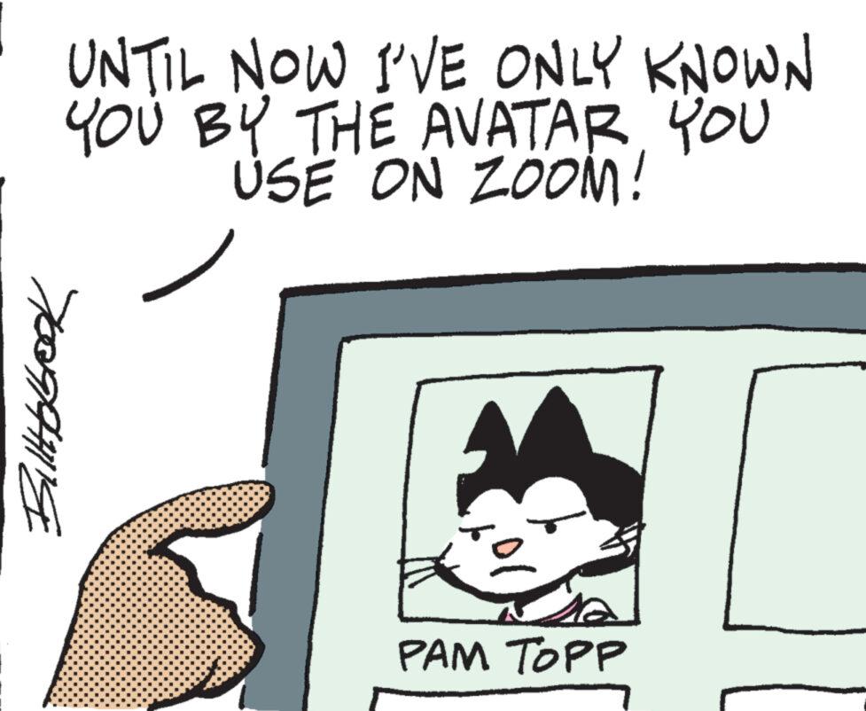 Font OCR: UNTIL NOW I'VE ONLY KNOWN YOU BY THE AVATAR YOU USE ON ZOOM! Bilthyolbrook PAM TOPP UNTIL NOW I'VE ONLY KNOWN YOU BY THE AVATAR YOU USE ON ZOOM ! Bilthyolbrook PAM TOPP