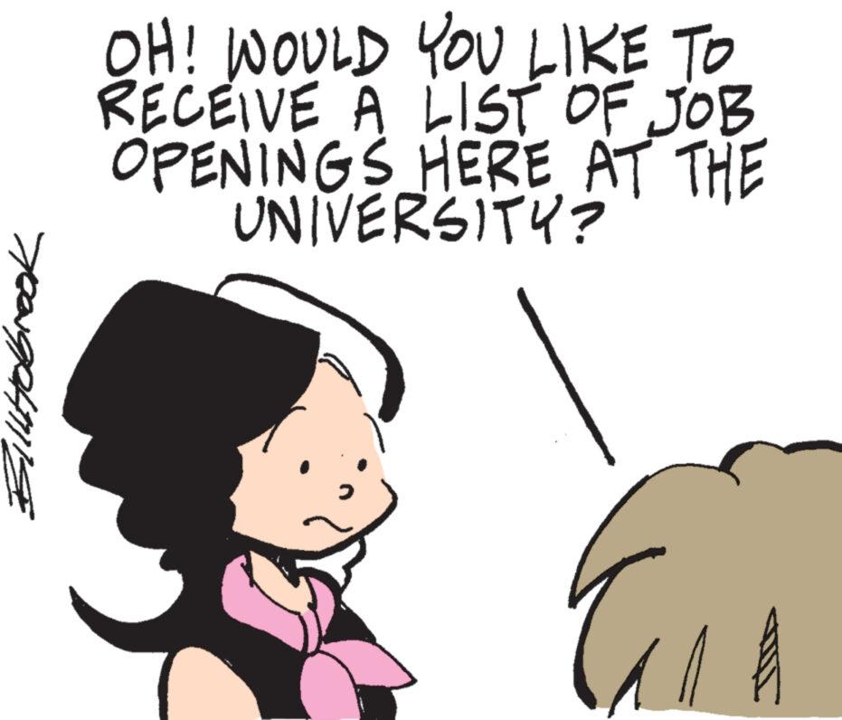 People in nature OCR: SILLHO OH! WOULD YOU LIKE TO RECEIVE A LIST OF JOB OPENINGS HERE AT THE UNIVERSITY? ? G SILLHO OH ! WOULD YOU LIKE TO RECEIVE A LIST OF JOB OPENINGS HERE AT THE UNIVERSITY ? ? G