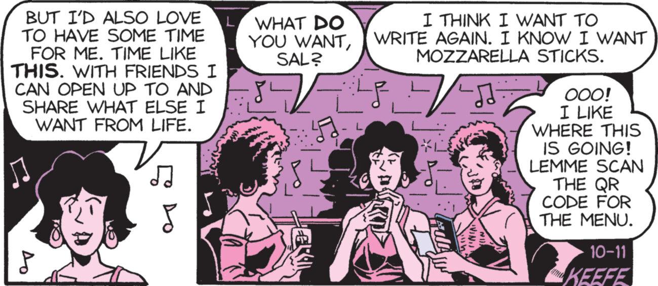 Art OCR: BUT I'D ALSO LOVE TO HAVE SOME TIME FOR ME. TIME LIKE THIS. WITH FRIENDS I CAN OPEN UP TO AND SHARE WHAT ELSE IL WANT FROM LIFE. 5 L WHAT DO I THINK I WANT TO YOU WANTWRITE AGAIN. I KNOW I WANT SAL? MOZZARELLA STICKS. 84/481 Lad *U VINGI OOO! I LIKE WHERE THIS IS GOING! LEMME SCAN THE QR CODE FOR THE MENU. 10-11 KEEFE BUT I'D ALSO LOVE TO HAVE SOME TIME FOR ME . TIME LIKE THIS . WITH FRIENDS I CAN OPEN UP TO AND SHARE WHAT ELSE IL WANT FROM LIFE . 5 L WHAT DO I THINK I WANT TO YOU WANTWRITE AGAIN . I KNOW I WANT SAL ? MOZZARELLA STICKS . 84/481 Lad * U VINGI OOO ! I LIKE WHERE THIS IS GOING ! LEMME SCAN THE QR CODE FOR THE MENU . 10-11 KEEFE