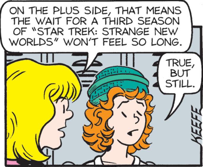 Mammal OCR: ON THE PLUS SIDETHAT MEANS THE WAIT FOR A THIRD SEASON OF "STAR TREK: STRANGE NEW WORLDS" WON'T FEEL SO LONG. ™I TI Lititi 51 TRUEBUT STILL. KEEFE ON THE PLUS SIDETHAT MEANS THE WAIT FOR A THIRD SEASON OF " STAR TREK : STRANGE NEW WORLDS " WON'T FEEL SO LONG . ™ I TI Lititi 51 TRUEBUT STILL . KEEFE